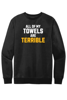 All of My Towels Are Terrible - Fleece Crewneck Sweatshirt